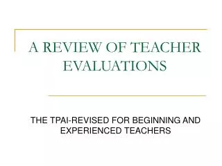 A REVIEW OF TEACHER EVALUATIONS