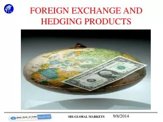 FOREIGN EXCHANGE AND HEDGING PRODUCTS