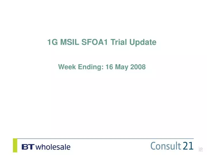 1g msil sfoa1 trial update week ending 16 may 2008