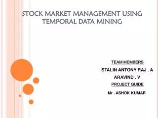 STOCK MARKET MANAGEMENT USING TEMPORAL DATA MINING