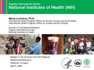 Fogarty International Center National Institutes of Health 	(NIH)	 Marya Levintova, Ph.D.
