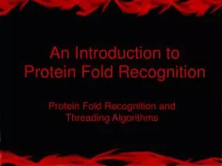 An Introduction to Protein Fold Recognition