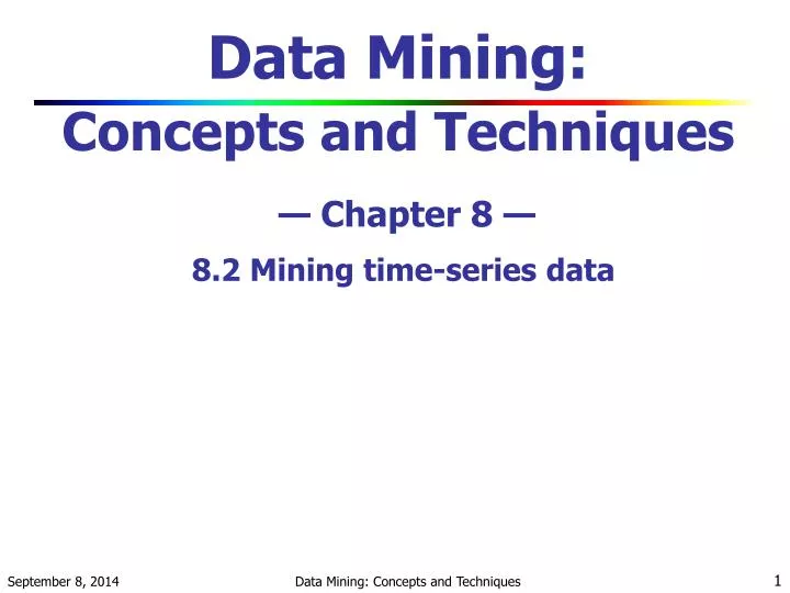 data mining concepts and techniques chapter 8 8 2 mining time series data