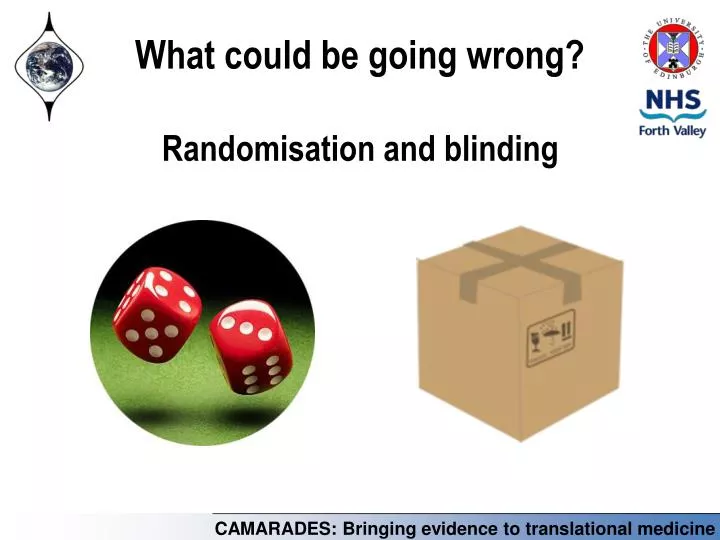 what could be going wrong randomisation and blinding