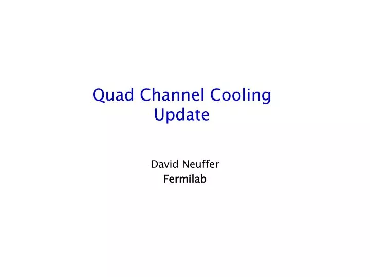 quad channel cooling update