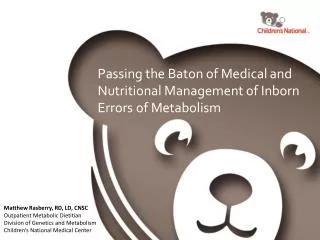 Passing the Baton of Medical and Nutritional Management of Inborn Errors of Metabolism
