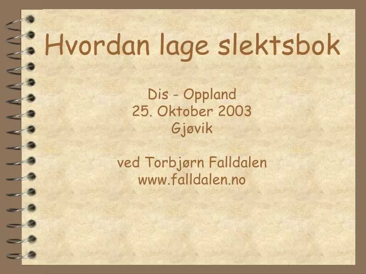 hvordan lage slektsbok dis oppland 25 oktober 2003 gj vik ved torbj rn falldalen www falldalen no