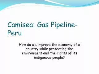 Camisea: Gas Pipeline- Peru