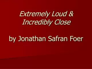 Extremely Loud &amp; Incredibly Close by Jonathan Safran Foer