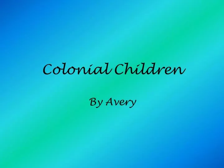 colonial children