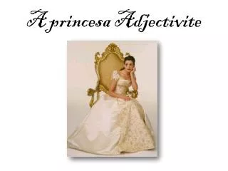 a princesa adjectivite