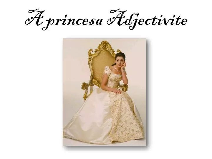 a princesa adjectivite