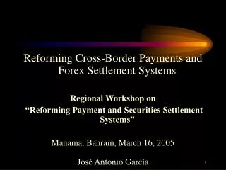 Reforming Cross-Border Payments and Forex Settlement Systems Regional Workshop on