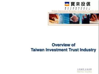 Overview of Taiwan Investment Trust Industry