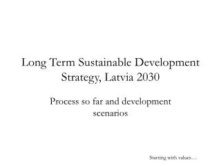 Long Term Sustainable Development Strategy, Latvia 2030