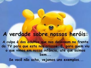 a verdade sobre nossos her is