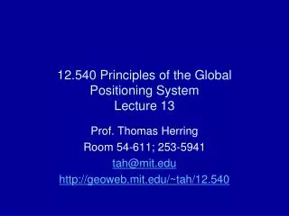 12.540 Principles of the Global Positioning System Lecture 13