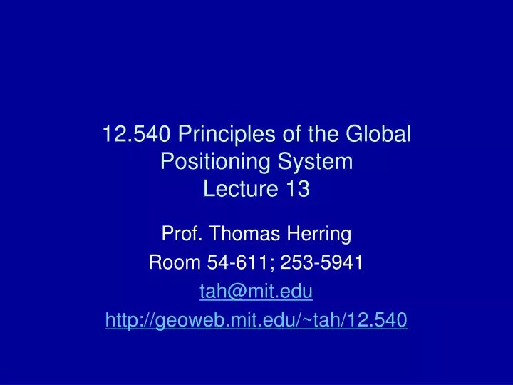 12 540 principles of the global positioning system lecture 13