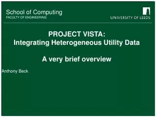 PROJECT VISTA: Integrating Heterogeneous Utility Data A very brief overview