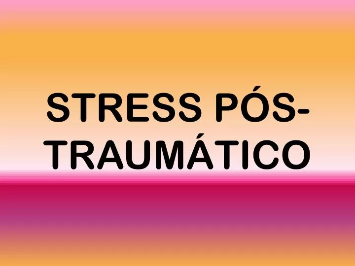 stress p s traum tico