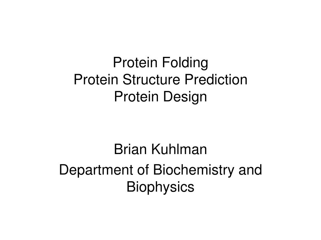 PPT - Protein Folding Protein Structure Prediction Protein Design ...
