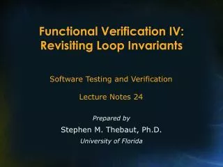 Functional Verification IV: Revisiting Loop Invariants