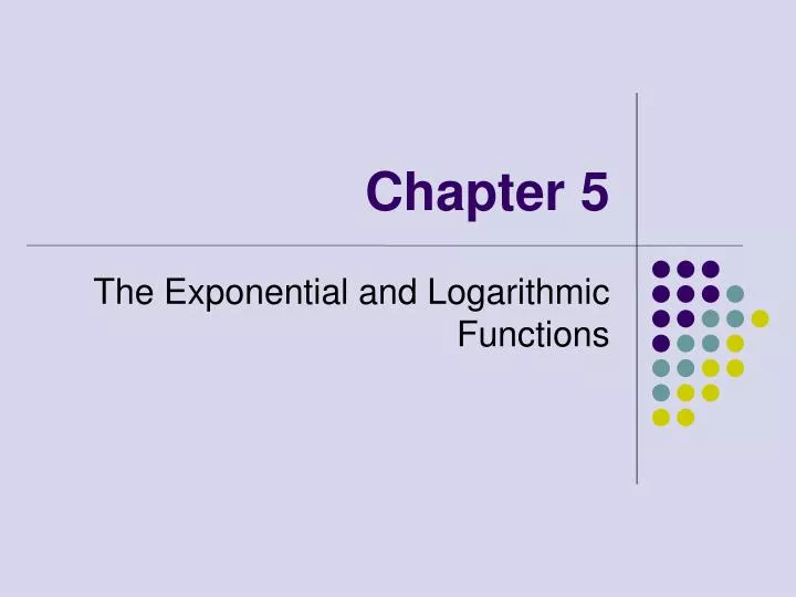the exponential and logarithmic functions