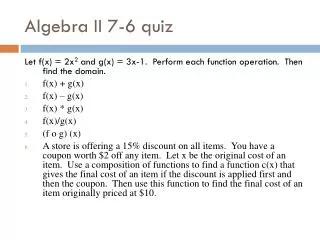 Algebra II 7-6 quiz