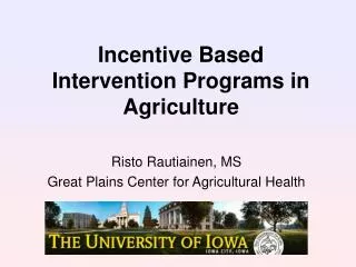 Incentive Based Intervention Programs in Agriculture