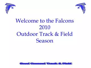 Welcome to the Falcons 2010 Outdoor Track &amp; Field Season
