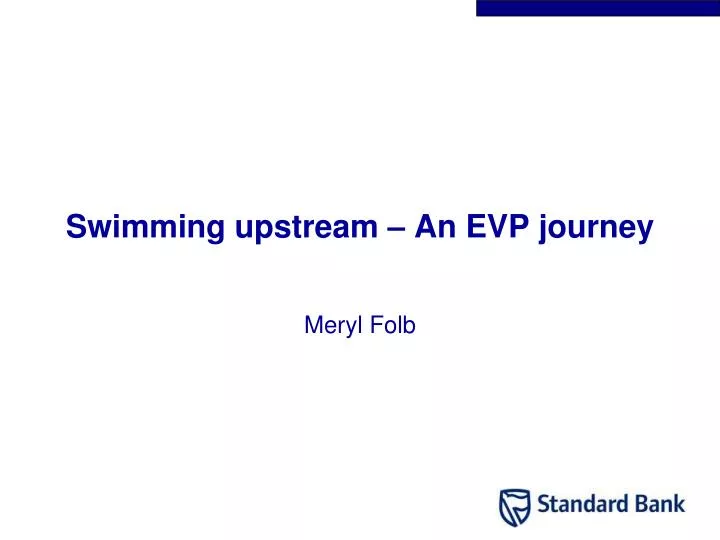 swimming upstream an evp journey