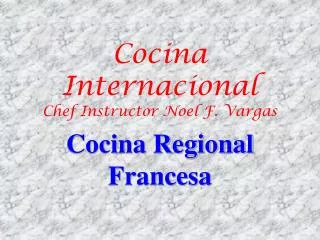 cocina internacional chef instructor noel f vargas
