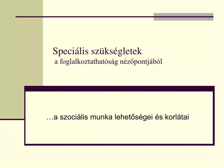 speci lis sz ks gletek a foglalkoztathat s g n z pontj b l