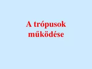 a tr pusok m k d se