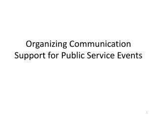 Organizing Communication Support for Public Service Events