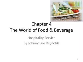 Chapter 4 The World of Food &amp; Beverage