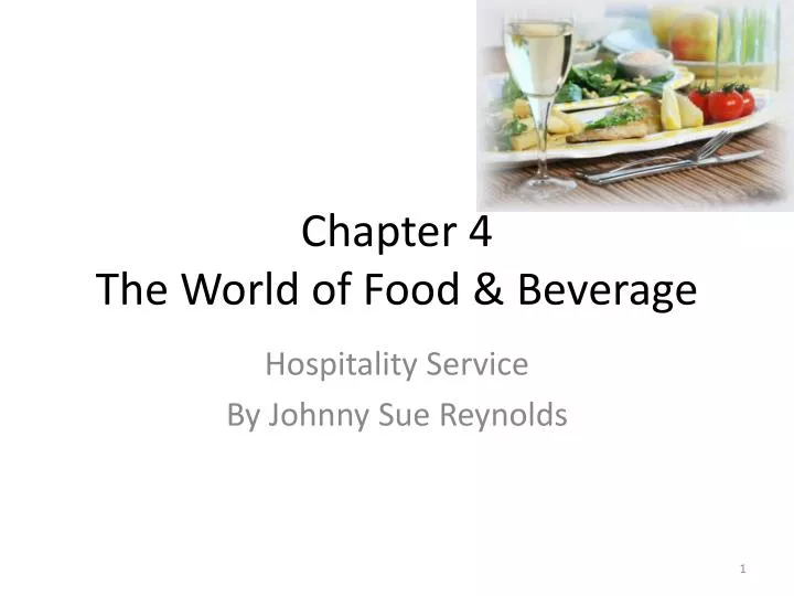 chapter 4 the world of food beverage