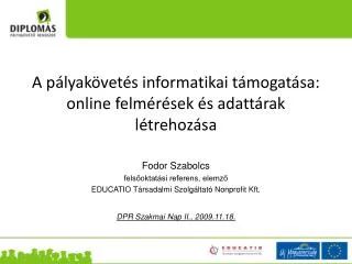 a p lyak vet s informatikai t mogat sa online felm r sek s adatt rak l trehoz sa