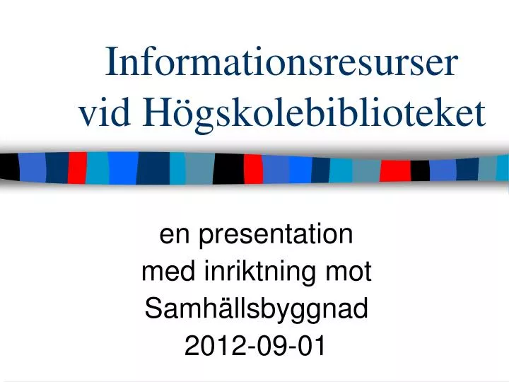 informationsresurser vid h gskolebiblioteket