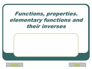 Functions, properties. elementary functions and their inverses