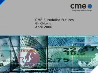CME Eurodollar Futures GH Chicago April 2006