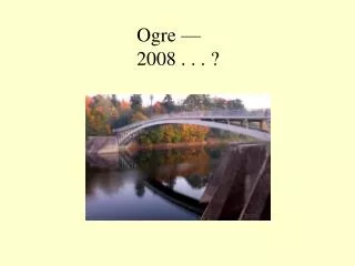 ogre 2008