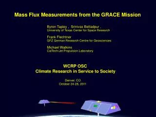 Mass Flux Measurements from the GRACE Mission Byron Tapley , Srinivas Bettadpur ,