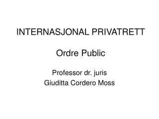 INTERNASJONAL PRIVATRETT Ordre Public