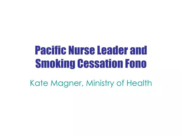 pacific nurse leader and smoking cessation fono