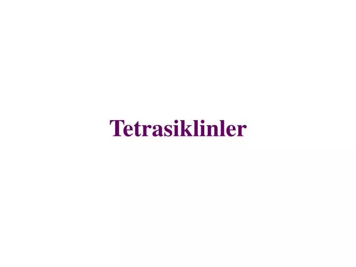 tetrasiklinler