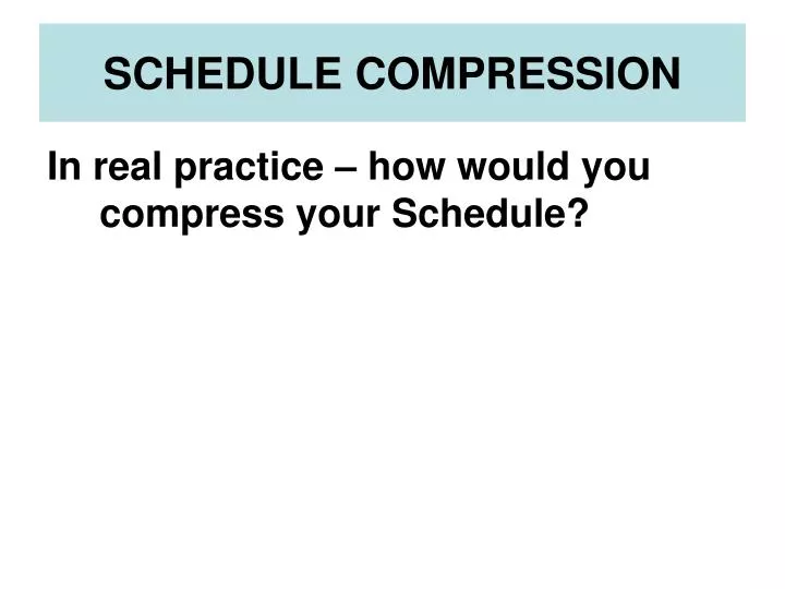 schedule compression