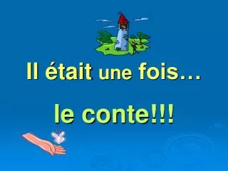 il tait une fois
