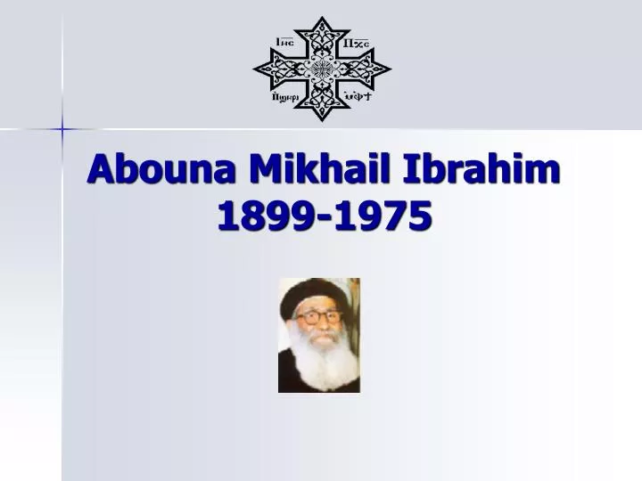 abouna mikhail ibrahim 1899 1975