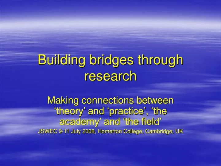 building bridges through research